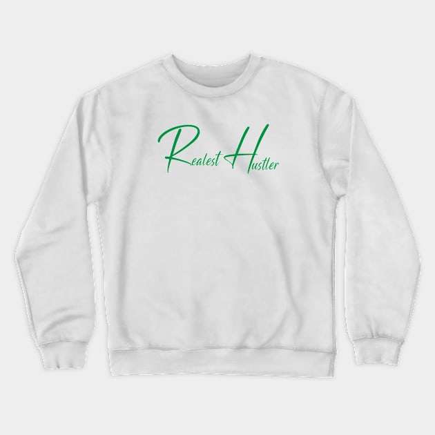 Realest Hustler d03 Crewneck Sweatshirt by Proway Design